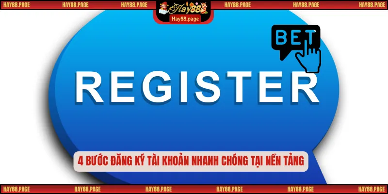 Trang chủ 36 4 bước đăng ký tài khoản nhanh chóng tại nền tảng
