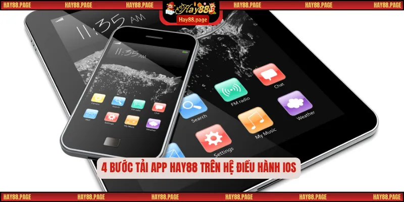 Tải App Hay88 – Trải Nghiệm Cá Cược Mượt Mà, Nhanh Gọn 2 4 bước tải app Hay88 trên hệ điều hành IOS