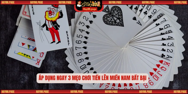Tiến Lên Miền Nam – Tựa Game Bài Huyền Thoại Hay88 3 Áp dụng ngay 3 mẹo chơi tiến lên miền Nam bất bại
