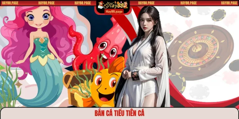 Bắn cá tiểu tiên cá