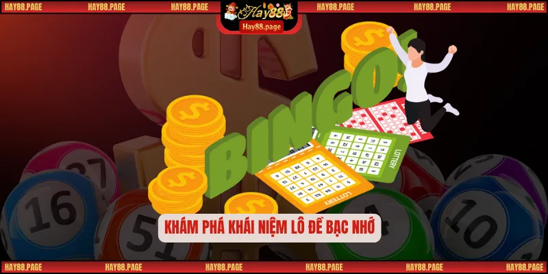 Khám phá khái niệm lô đề bạc nhớ