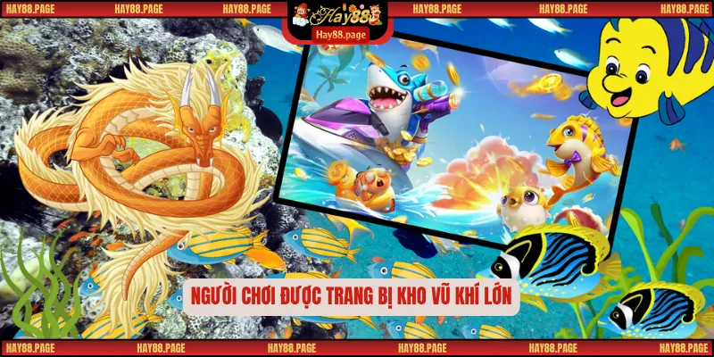 Bắn Cá Long Vương – Hành Trình Săn Phần Quà Huyền Thoại 1 Người chơi được trang bị kho vũ khí lớn