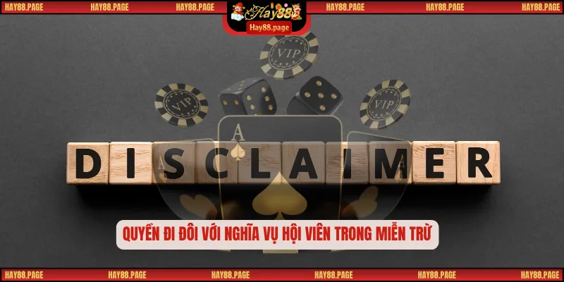 Miễn Trừ Trách Nhiệm 3 Quyền đi đôi với nghĩa vụ hội viên trong miễn trừ