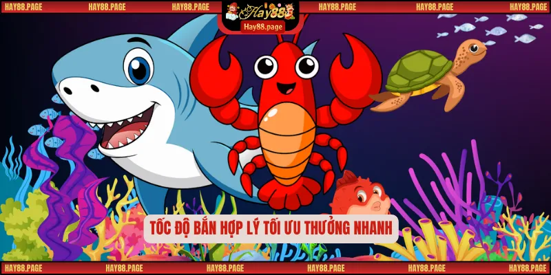 Mẹo Bắn Cá Online – Bí Quyết Săn Thưởng Siêu Hấp Dẫn 3 Tốc độ bắn hợp lý tối ưu thưởng nhanh